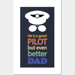 He is a good pilot, but even better dad, design for aviation fathers day Posters and Art